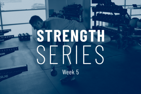 Strength Series: Week 5