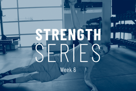 Strength Series: Week 6
