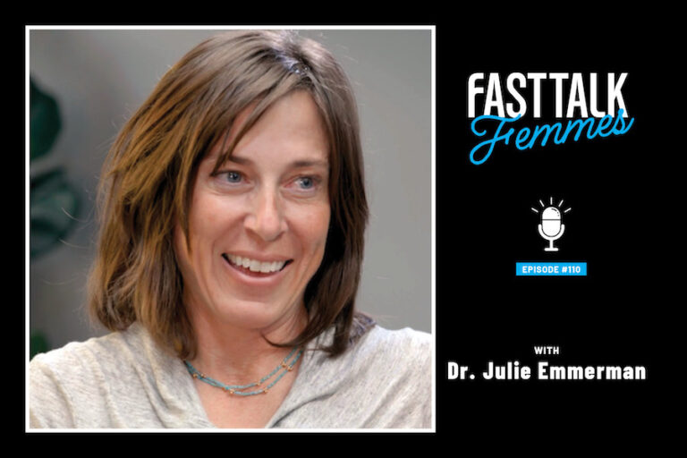 Fast Talk Femmes Podcast Dr. Julie Emmerman on Maximizing Your Mental